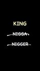 KING NIGGA NIGGER