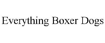 EVERYTHING BOXER DOGS