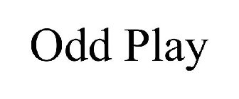 ODD PLAY