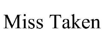 MISS TAKEN