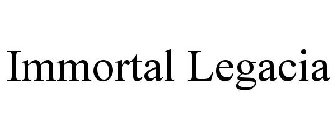 IMMORTAL LEGACIA