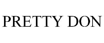 PRETTY DON