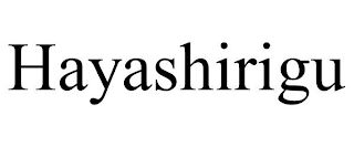 HAYASHIRIGU