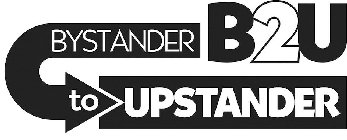 BYSTANDER TO UPSTANDER B2U