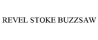 REVEL STOKE BUZZSAW