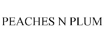 PEACHES N PLUM