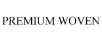 PREMIUM WOVEN