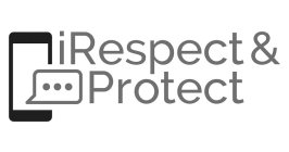 IRESPECT & PROTECT