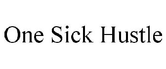 ONE SICK HUSTLE
