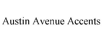 AUSTIN AVENUE ACCENTS