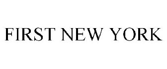 FIRST NEW YORK