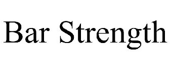 BAR STRENGTH
