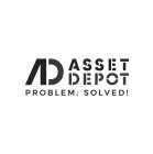 AD ASSET DEPOT PROBLEM: SOLVED!