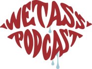 WET ASS PODCAST
