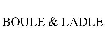 BOULE & LADLE