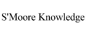 S'MOORE KNOWLEDGE