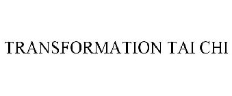 TRANSFORMATION TAI CHI