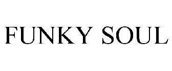 FUNKY SOUL