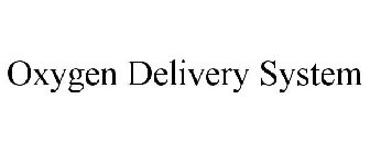 OXYGEN DELIVERY SYSTEM