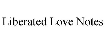 LIBERATED LOVE NOTES