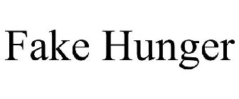 FAKE HUNGER