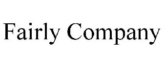 FAIRLY COMPANY