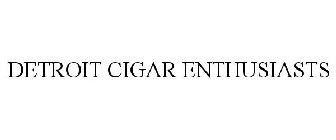 DETROIT CIGAR ENTHUSIASTS