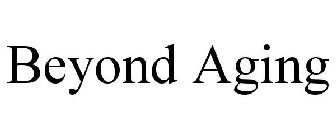 BEYOND AGING