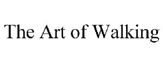 THE ART OF WALKING