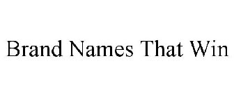 BRAND NAMES THAT WIN