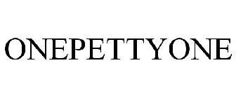 ONEPETTYONE