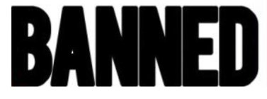 BANNED