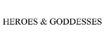 HEROES & GODDESSES