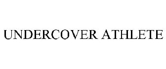 UNDERCOVER ATHLETE