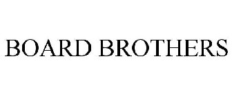 BOARD BROTHERS