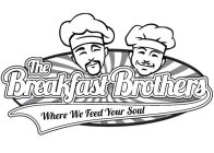 THE BREAKFAST BROTHERS WHERE WE FEED YOUR SOUL