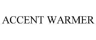 ACCENT WARMER