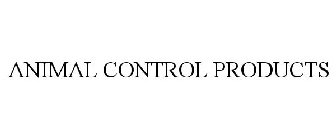 ANIMAL CONTROL PRODUCTS