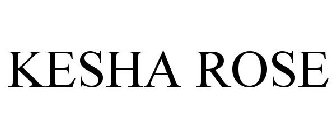 KESHA ROSE