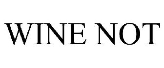 WINE NOT