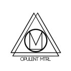 OM OPULENT MTRL