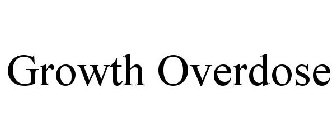GROWTH OVERDOSE