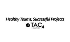HEALTHY TEAMS, SUCCESSFUL PROJECTS TAC4 SOLUTIONS