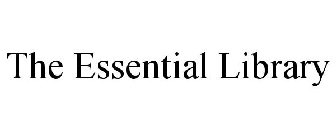 THE ESSENTIAL LIBRARY
