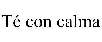 TÉ CON CALMA