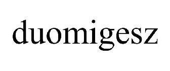 DUOMIGESZ