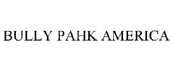 BULLY PAHK AMERICA