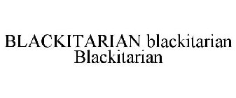 BLACKITARIAN BLACKITARIAN BLACKITARIAN