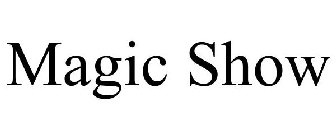 MAGIC SHOW