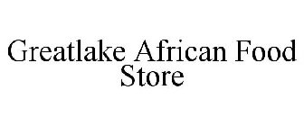 GREATLAKE AFRICAN FOOD STORE